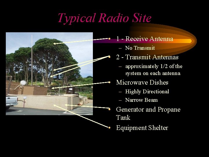 Typical Radio Site • 1 - Receive Antenna – No Transmit • 2 -