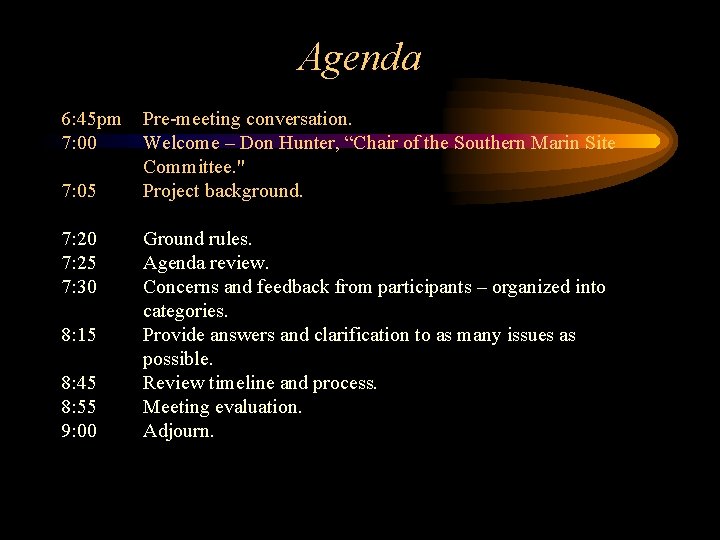 Agenda 6: 45 pm 7: 00 7: 05 7: 20 7: 25 7: 30