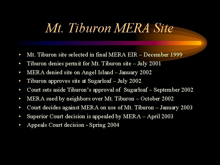 Mt. Tiburon MERA Site • • • Mt. Tiburon site selected in final MERA