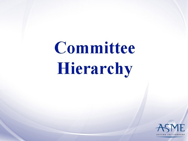 Committee Hierarchy 
