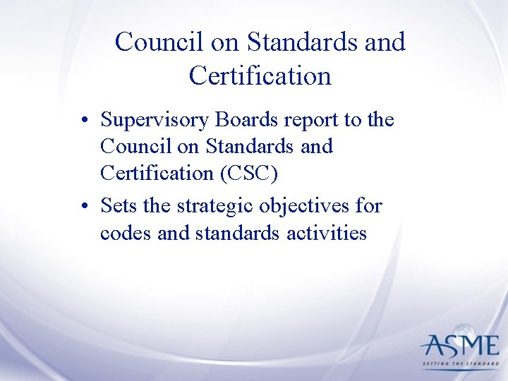 Council on Standards and Certification • Supervisory Boards report to the Council on Standards