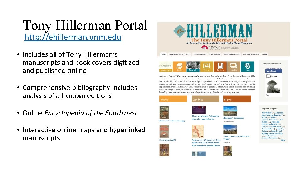 Tony Hillerman Portal http: //ehillerman. unm. edu • Includes all of Tony Hillerman’s manuscripts