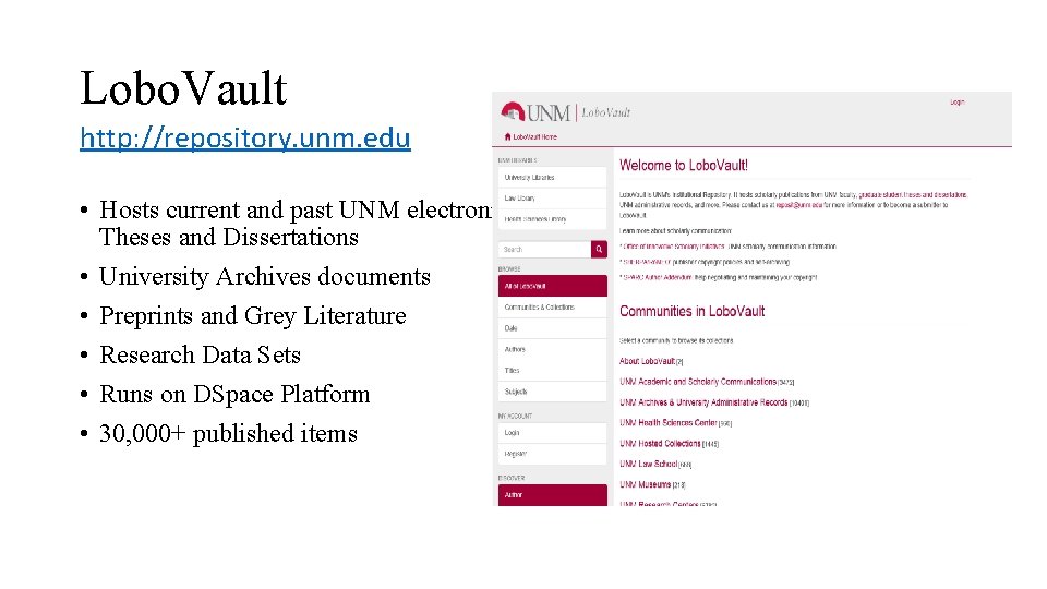 Lobo. Vault http: //repository. unm. edu • Hosts current and past UNM electronic Theses