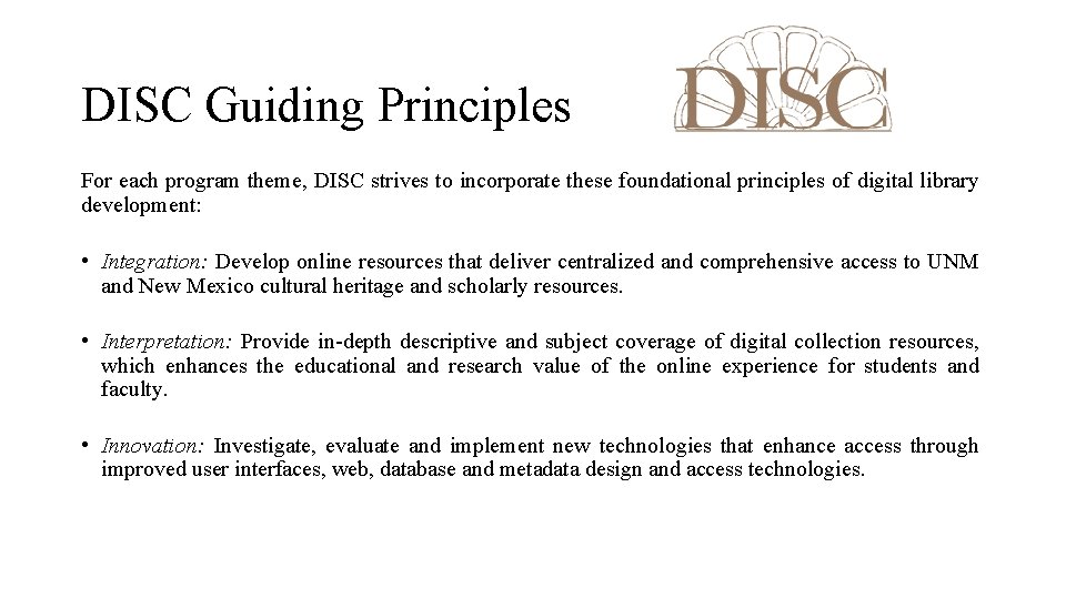 DISC Guiding Principles For each program theme, DISC strives to incorporate these foundational principles