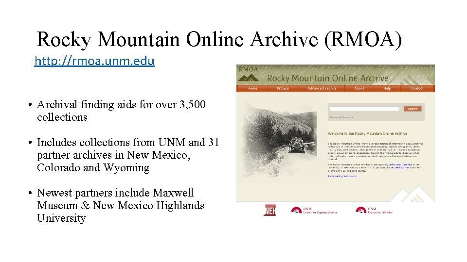 Rocky Mountain Online Archive (RMOA) http: //rmoa. unm. edu • Archival finding aids for