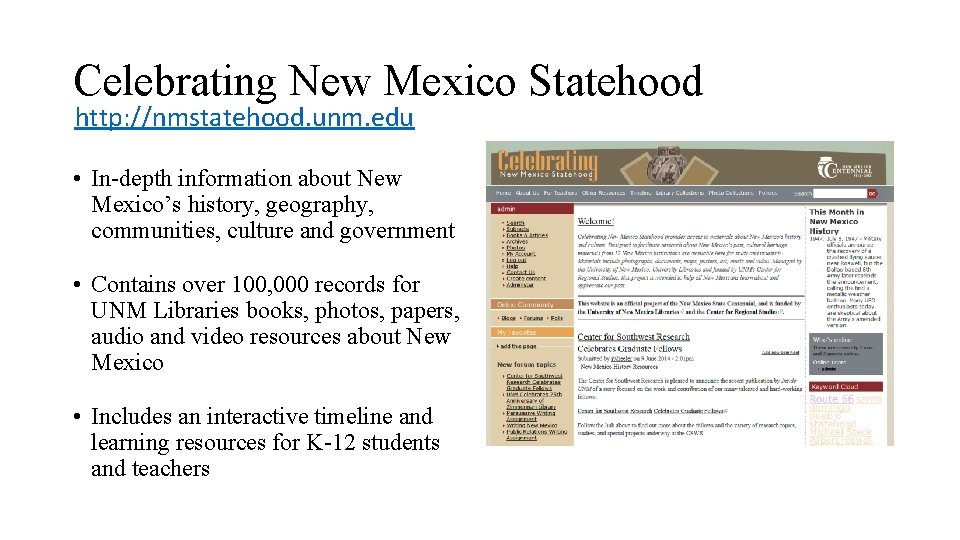 Celebrating New Mexico Statehood http: //nmstatehood. unm. edu • In-depth information about New Mexico’s