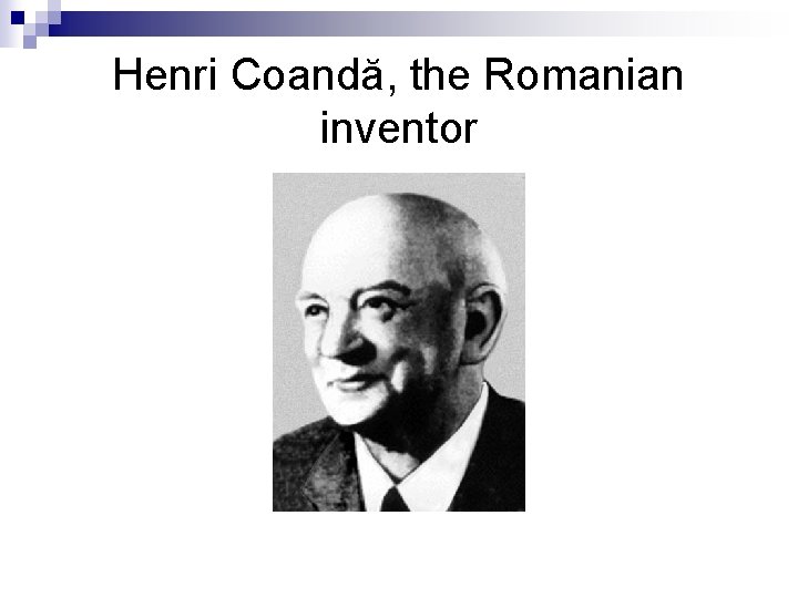 Henri Coandă, the Romanian inventor 