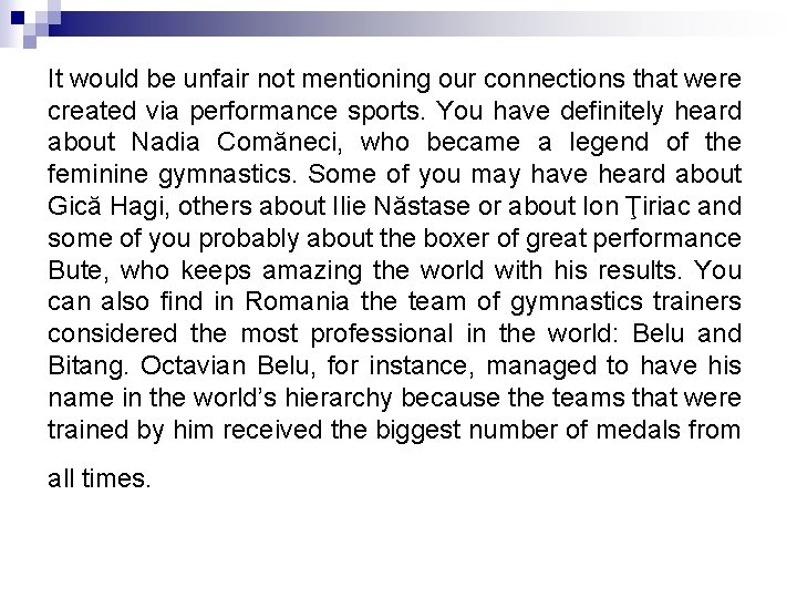 It would be unfair not mentioning our connections that were created via performance sports.