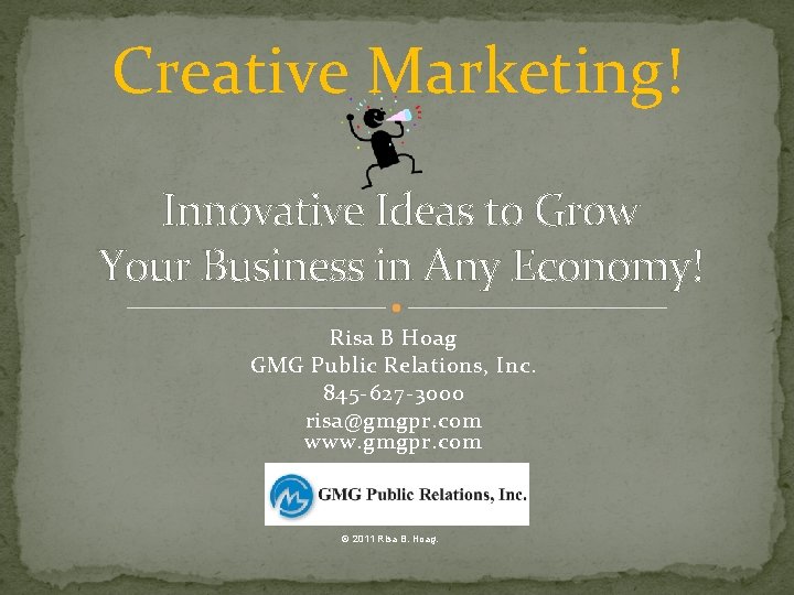 Creative Marketing! Innovative Ideas to Grow Your Business in Any Economy! Risa B Hoag