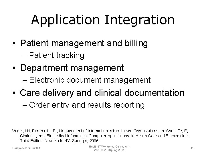 Application Integration • Patient management and billing – Patient tracking • Department management –