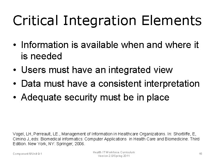 Critical Integration Elements • Information is available when and where it is needed •