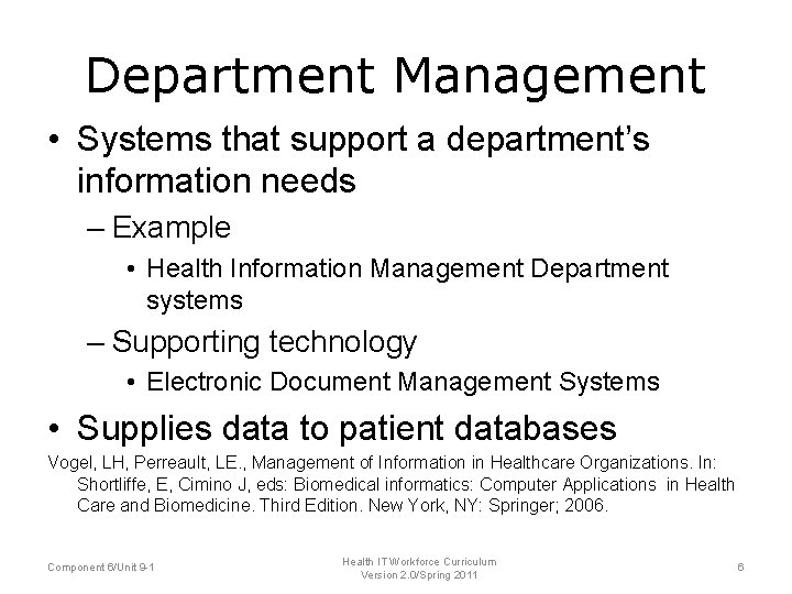Department Management • Systems that support a department’s information needs – Example • Health