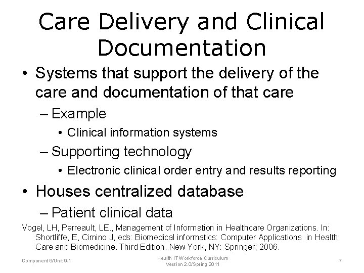 Care Delivery and Clinical Documentation • Systems that support the delivery of the care