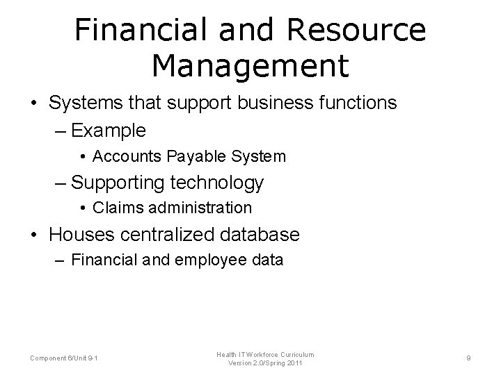 Financial and Resource Management • Systems that support business functions – Example • Accounts
