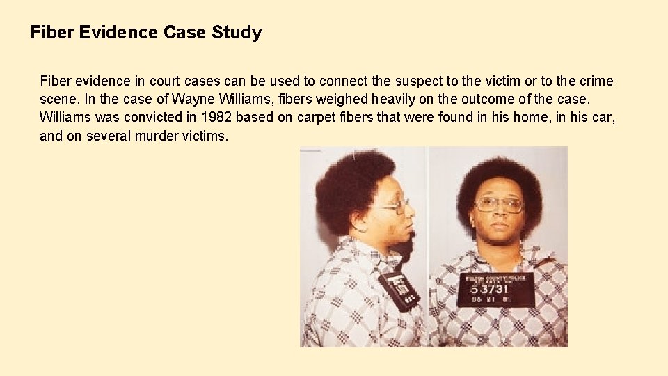 Fiber Evidence Case Study Fiber evidence in court cases can be used to connect Fiber Evidence Case Study Fiber evidence in court cases can be used to connect