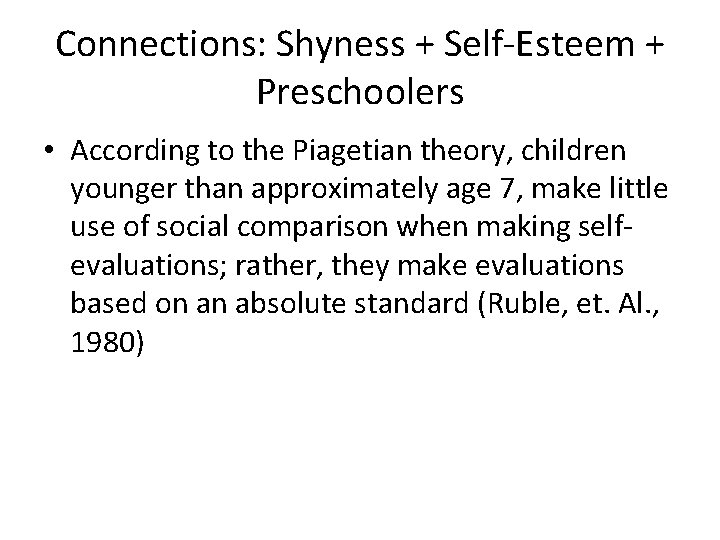 Connections: Shyness + Self-Esteem + Preschoolers • According to the Piagetian theory, children younger