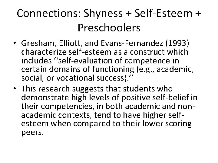 Connections: Shyness + Self-Esteem + Preschoolers • Gresham, Elliott, and Evans-Fernandez (1993) characterize self-esteem