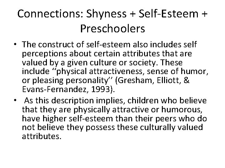 Connections: Shyness + Self-Esteem + Preschoolers • The construct of self-esteem also includes self