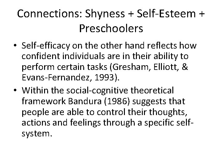 Connections: Shyness + Self-Esteem + Preschoolers • Self-efficacy on the other hand reflects how