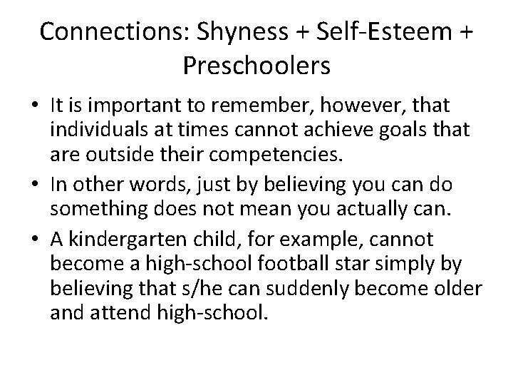 Connections: Shyness + Self-Esteem + Preschoolers • It is important to remember, however, that