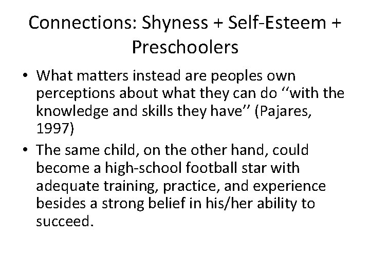 Connections: Shyness + Self-Esteem + Preschoolers • What matters instead are peoples own perceptions