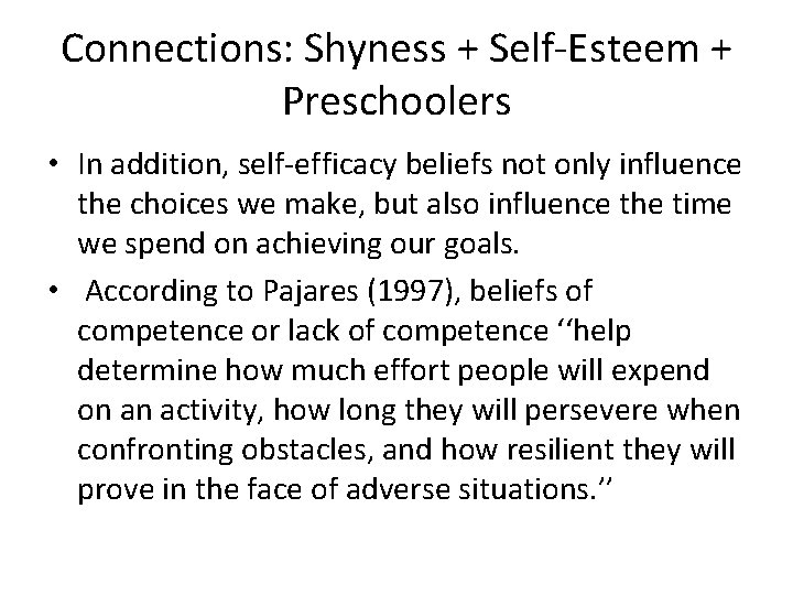 Connections: Shyness + Self-Esteem + Preschoolers • In addition, self-efficacy beliefs not only influence