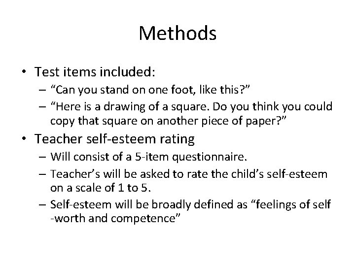 Methods • Test items included: – “Can you stand on one foot, like this?