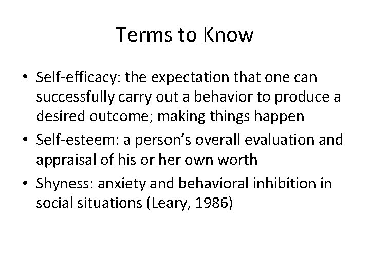 Terms to Know • Self-efficacy: the expectation that one can successfully carry out a