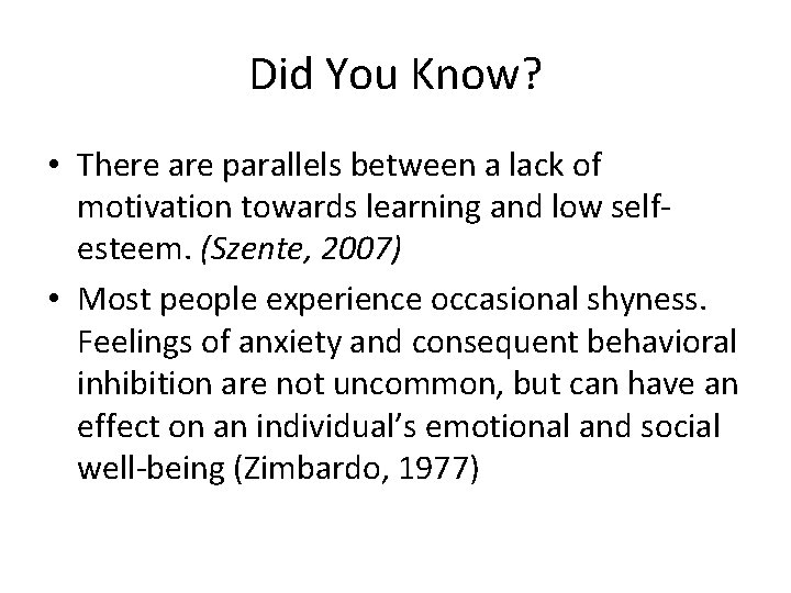 Did You Know? • There are parallels between a lack of motivation towards learning