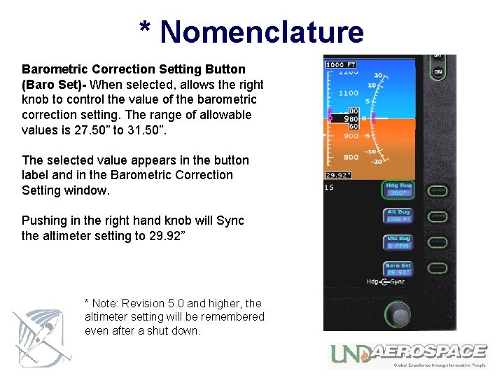 * Nomenclature Barometric Correction Setting Button (Baro Set)- When selected, allows the right knob