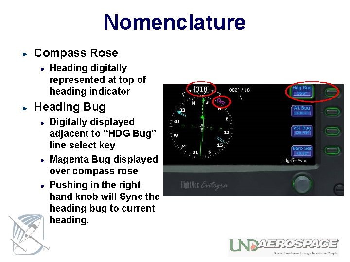 Nomenclature Compass Rose Heading digitally represented at top of heading indicator Heading Bug Digitally