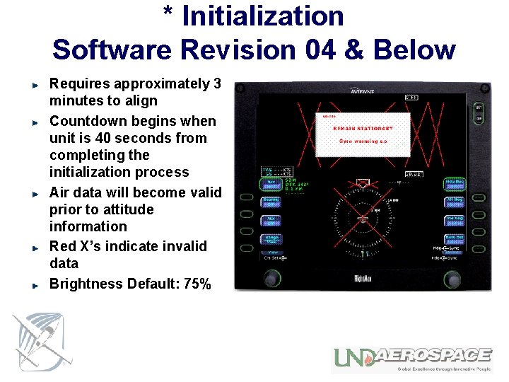 * Initialization Software Revision 04 & Below Requires approximately 3 minutes to align Countdown