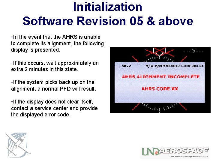 Initialization Software Revision 05 & above • In the event that the AHRS is