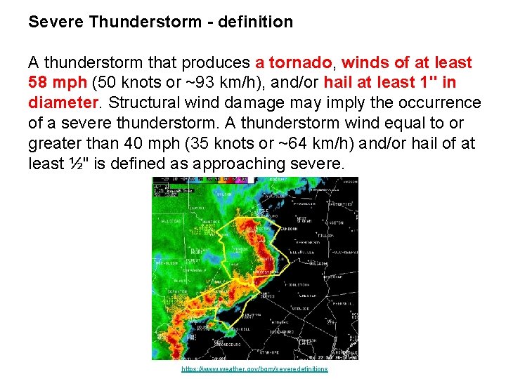 Severe Thunderstorm - definition A thunderstorm that produces a tornado, winds of at least