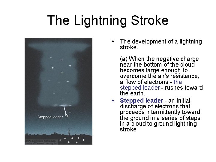 The Lightning Stroke • The development of a lightning stroke. (a) When the negative