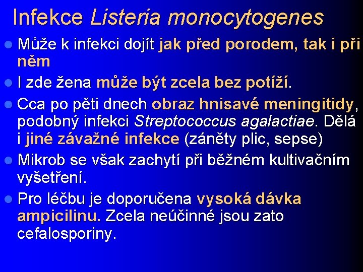 Infekce Listeria monocytogenes l Může k infekci dojít jak před porodem, tak i při