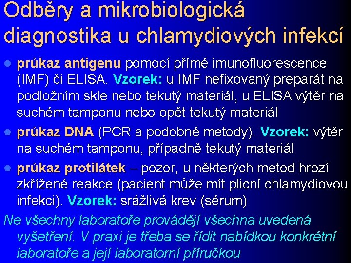 Odběry a mikrobiologická diagnostika u chlamydiových infekcí průkaz antigenu pomocí přímé imunofluorescence (IMF) či