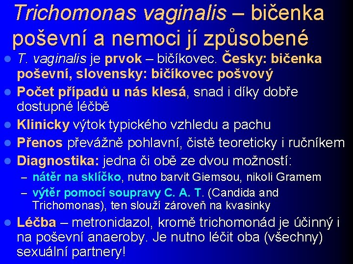 Trichomonas vaginalis – bičenka poševní a nemoci jí způsobené l l l T. vaginalis