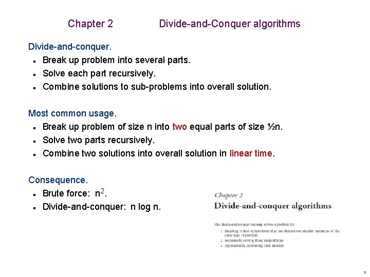 Chapter 2 Divide-and-Conquer algorithms Divide-and-conquer. Break up problem into several parts. Solve each part