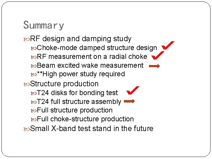 Summary RF design and damping study Choke-mode damped structure design RF measurement on a