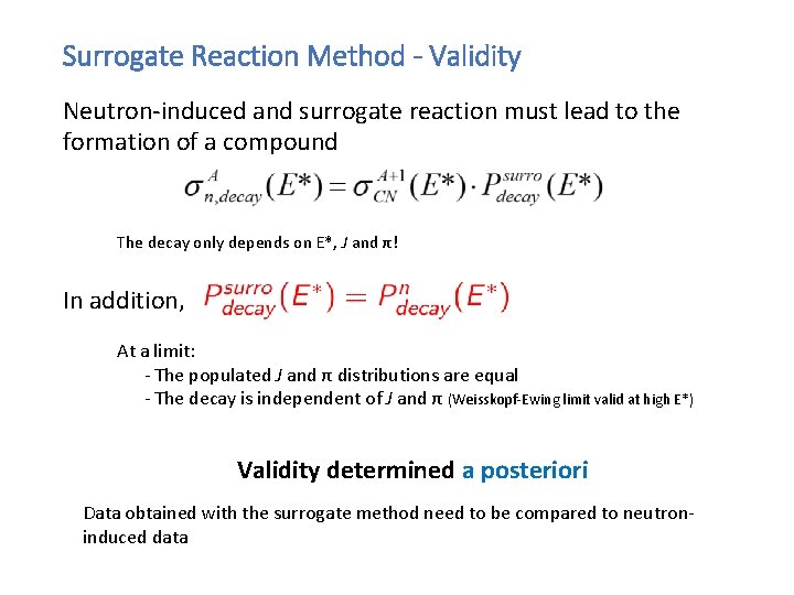 Surrogate Reaction Method - Validity Neutron-induced and surrogate reaction must lead to the formation