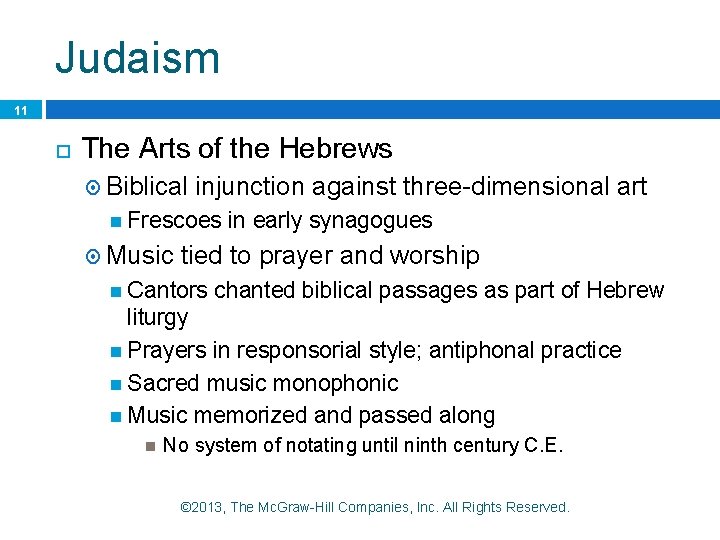 Judaism 11 The Arts of the Hebrews Biblical injunction against three-dimensional art Frescoes Music Judaism 11 The Arts of the Hebrews Biblical injunction against three-dimensional art Frescoes Music