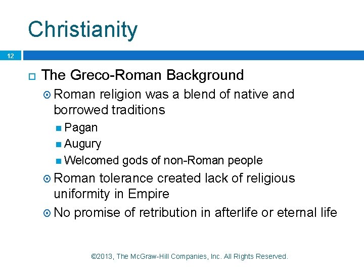 Christianity 12 The Greco-Roman Background Roman religion was a blend of native and borrowed Christianity 12 The Greco-Roman Background Roman religion was a blend of native and borrowed