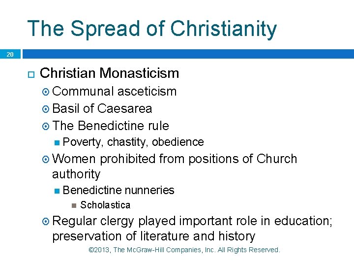 The Spread of Christianity 20 Christian Monasticism Communal asceticism Basil of Caesarea The Benedictine The Spread of Christianity 20 Christian Monasticism Communal asceticism Basil of Caesarea The Benedictine