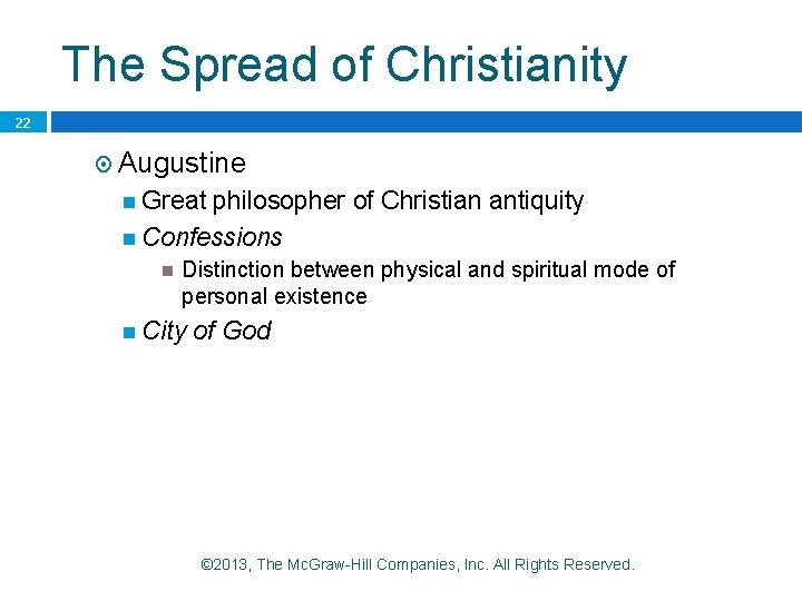 The Spread of Christianity 22 Augustine Great philosopher of Christian antiquity Confessions Distinction between The Spread of Christianity 22 Augustine Great philosopher of Christian antiquity Confessions Distinction between