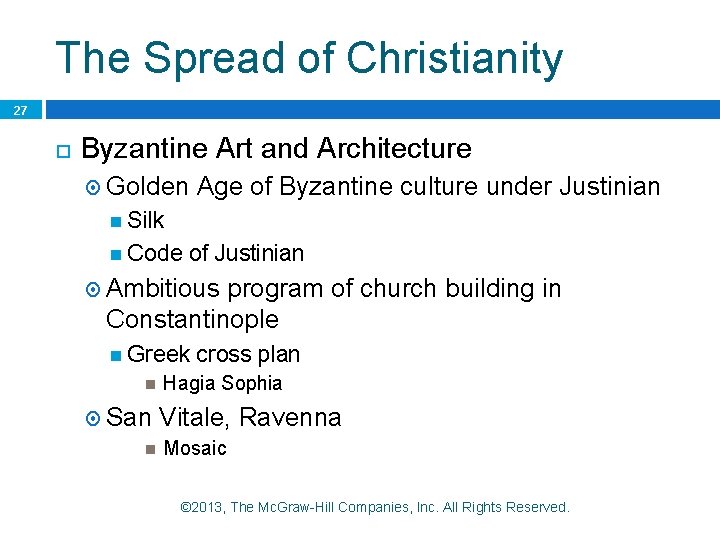 The Spread of Christianity 27 Byzantine Art and Architecture Golden Age of Byzantine culture The Spread of Christianity 27 Byzantine Art and Architecture Golden Age of Byzantine culture