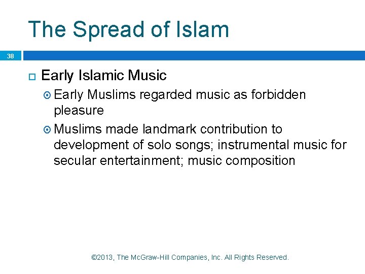 The Spread of Islam 38 Early Islamic Music Early Muslims regarded music as forbidden The Spread of Islam 38 Early Islamic Music Early Muslims regarded music as forbidden
