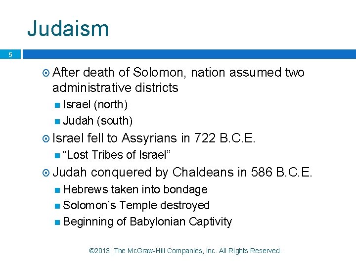 Judaism 5 After death of Solomon, nation assumed two administrative districts Israel (north) Judah Judaism 5 After death of Solomon, nation assumed two administrative districts Israel (north) Judah