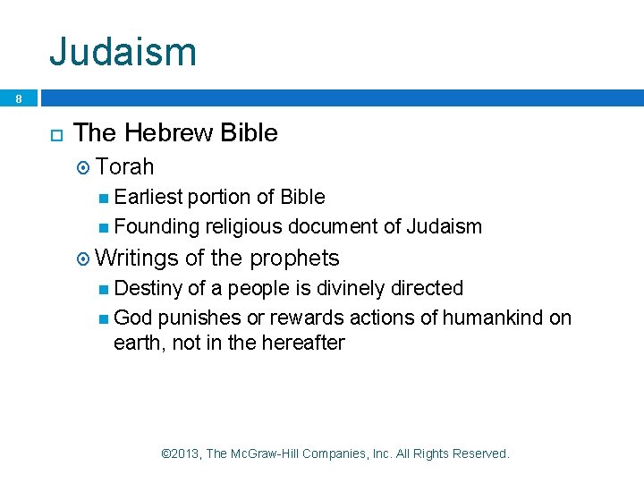 Judaism 8 The Hebrew Bible Torah Earliest portion of Bible Founding religious document of Judaism 8 The Hebrew Bible Torah Earliest portion of Bible Founding religious document of