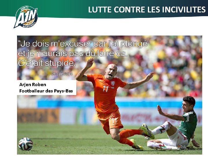 LUTTE CONTRE LES INCIVILITES Arjen Roben Footballeur des Pays-Bas 